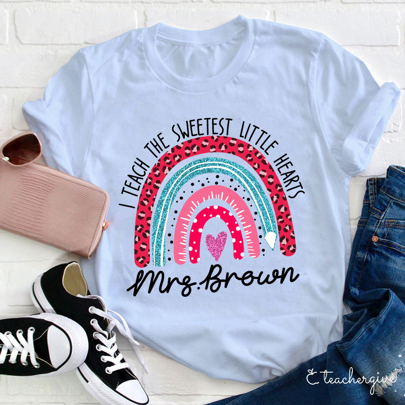 Personalized I Teach The Sweetest Little Hearts Teacher T-Shirt