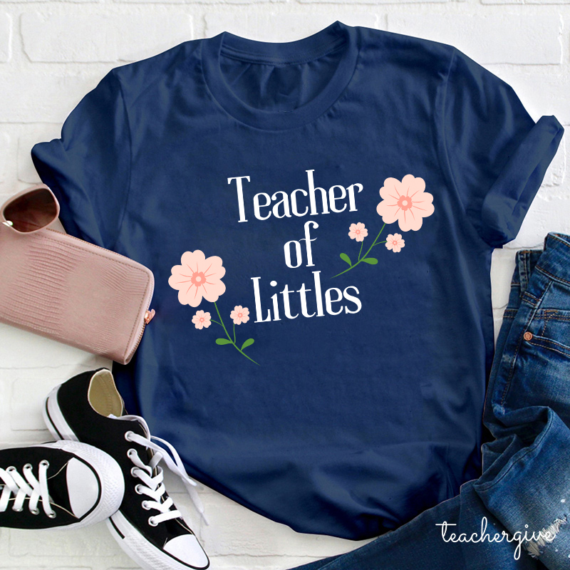 Teacher Of Littles Teacher T-Shirt