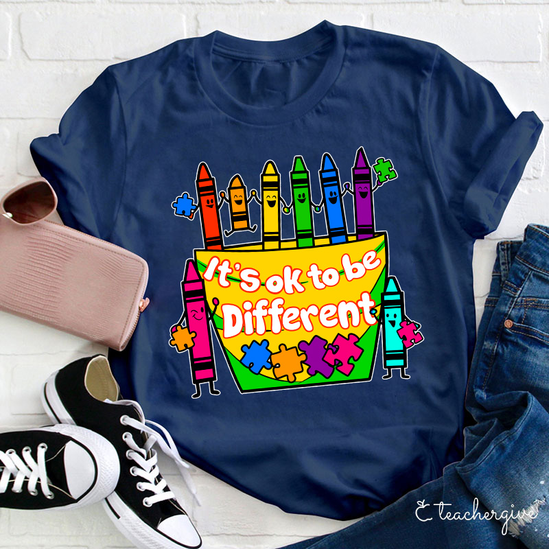 It's Ok To Be Different We're All Different Teacher T-Shirt