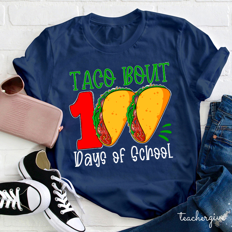 Taco Bout 100 Days Of School Teacher T-Shirt