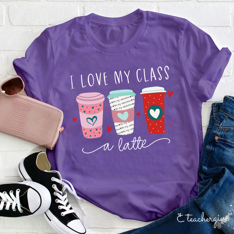 I Love My Class A Latte Teacher T-Shirt