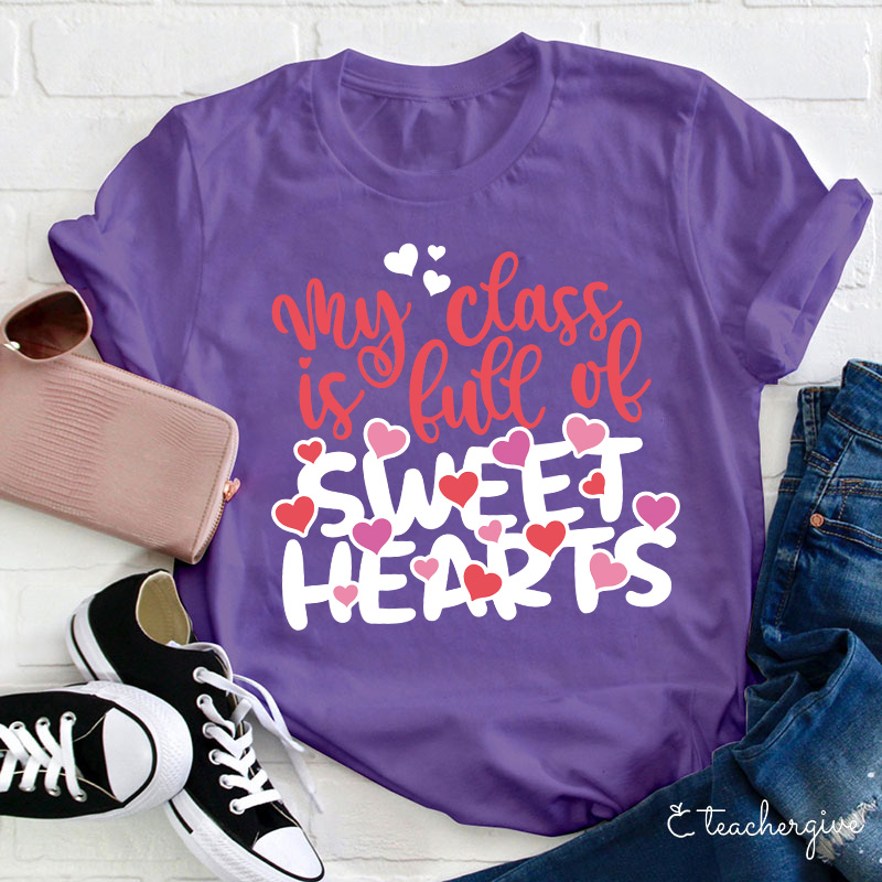 My Class Is Full Of Sweat Hearts Teacher T-Shirt
