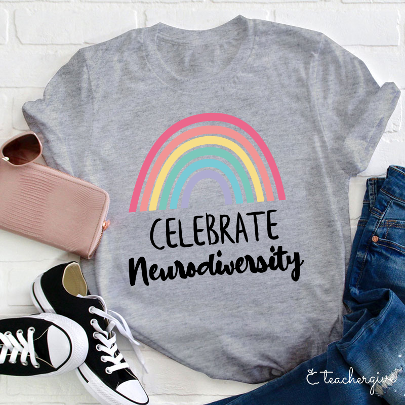 Celebrate Neurodiversity Teacher T-Shirt