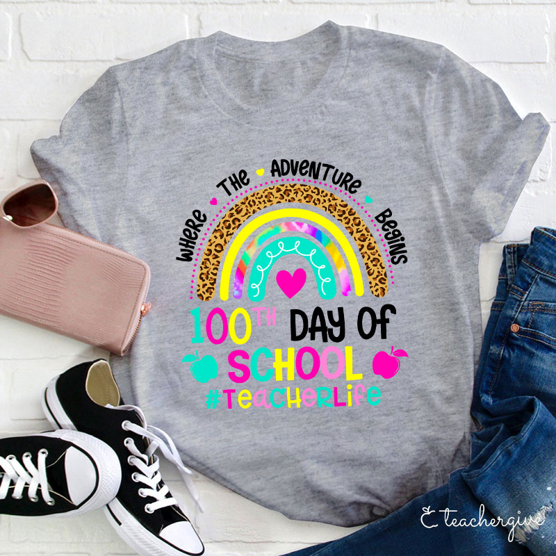 100 Days Of School Where The Adventure Begins Teacher T-Shirt