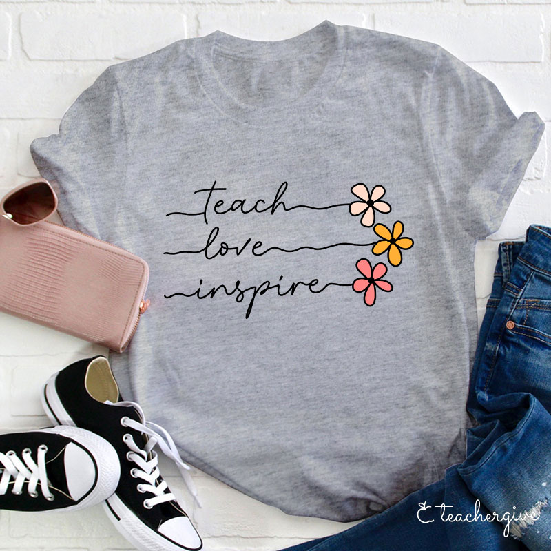 Teach Love Inspire 3 Flowers Teacher T-Shirt