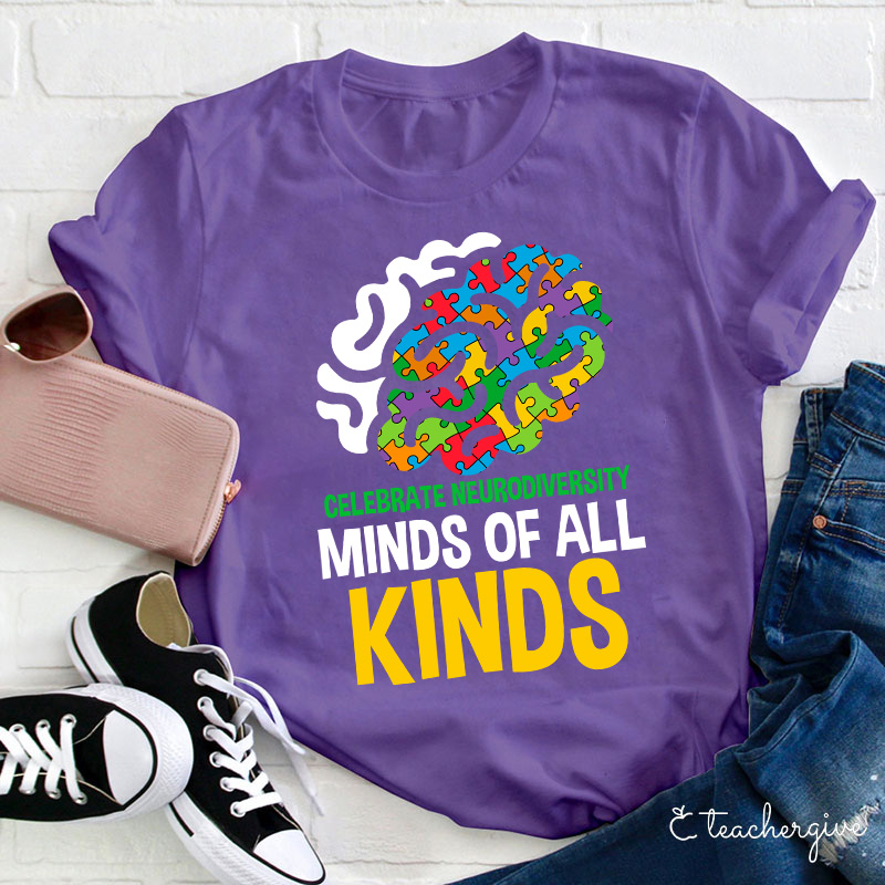 Celebrate Neurodiversity Minds Of All Kinds Teacher T-Shirt