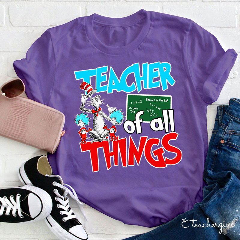 Teacher Of All Things Teacher T-Shirt