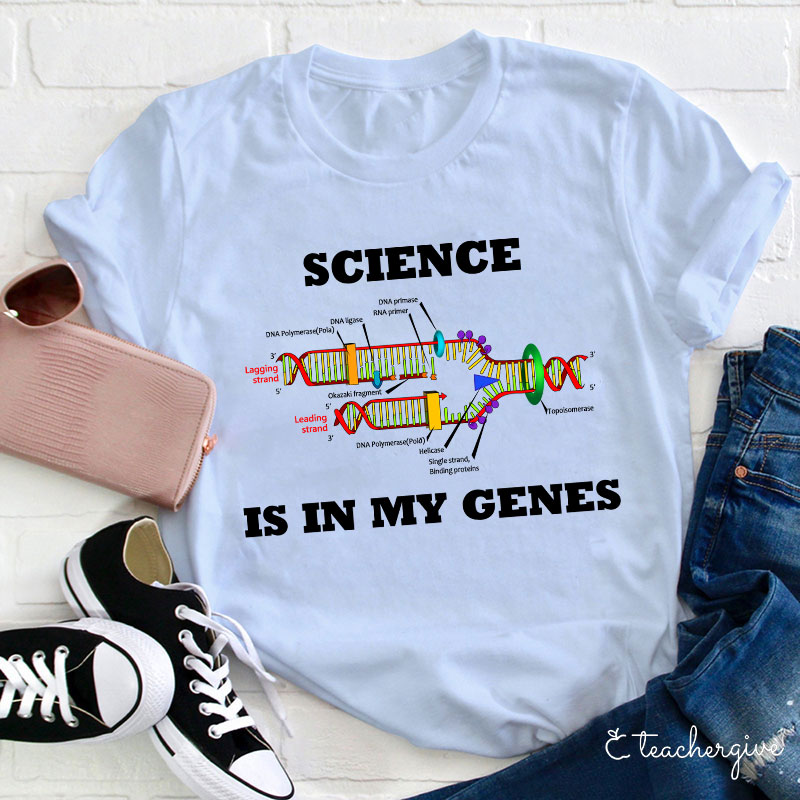 Science Is In My Genes Science Teacher T-Shirt