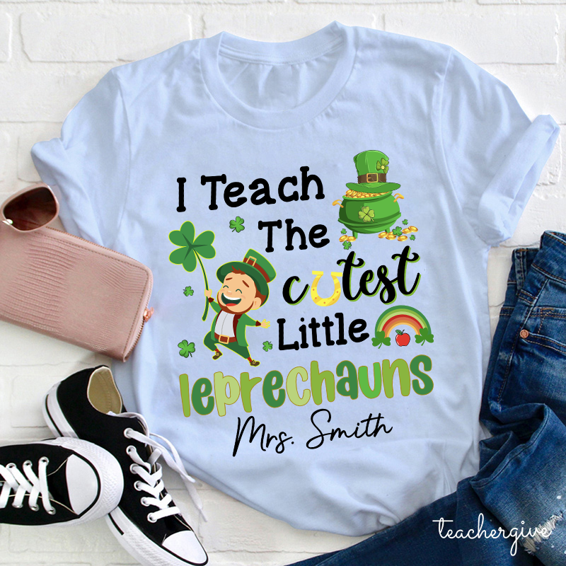 Personalized Name I Teach The Cutest Little Leprechauns Teacher T-Shirt