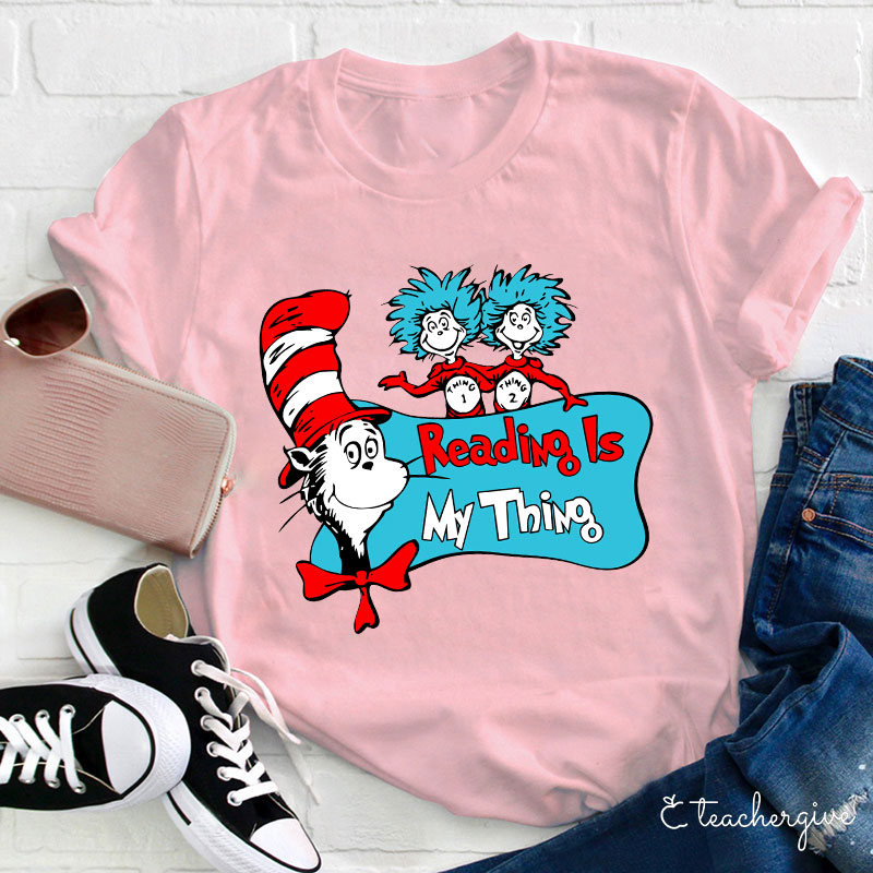 Reading Is My Thing Cat In The Hat Teacher T-Shirt