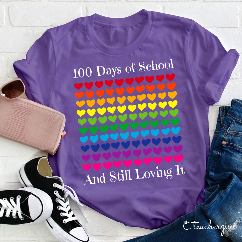100 Days Of School And Still Loving It Teacher T-Shirt