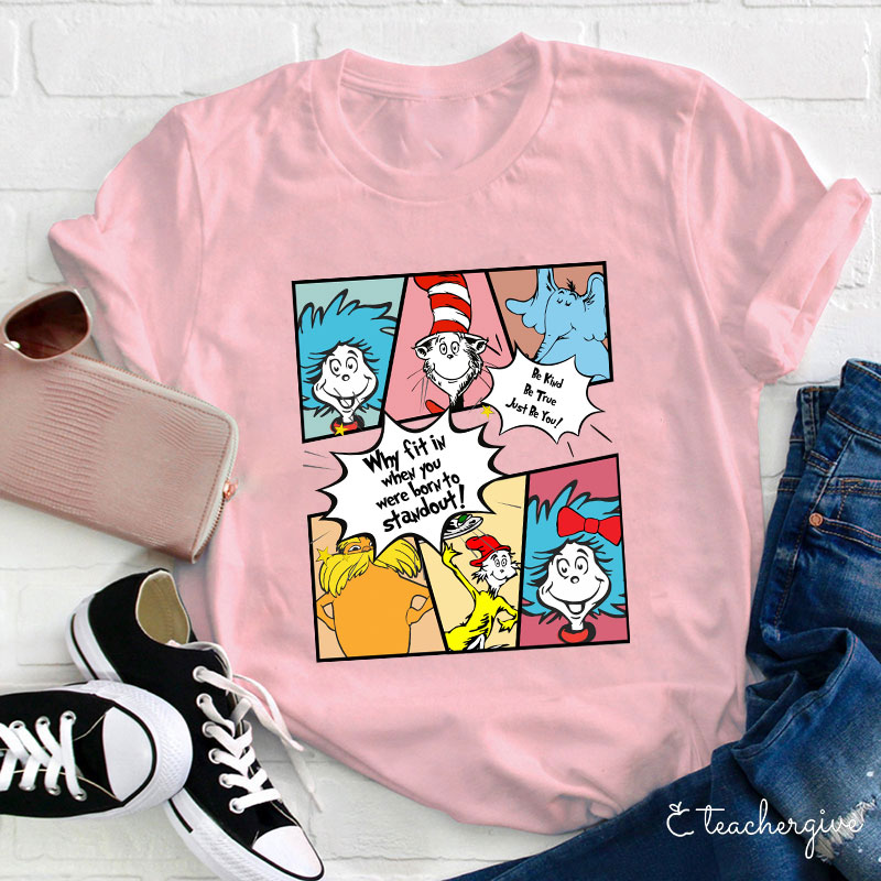 Why Fit In Dr. Seuss Squad Teacher T-Shirt