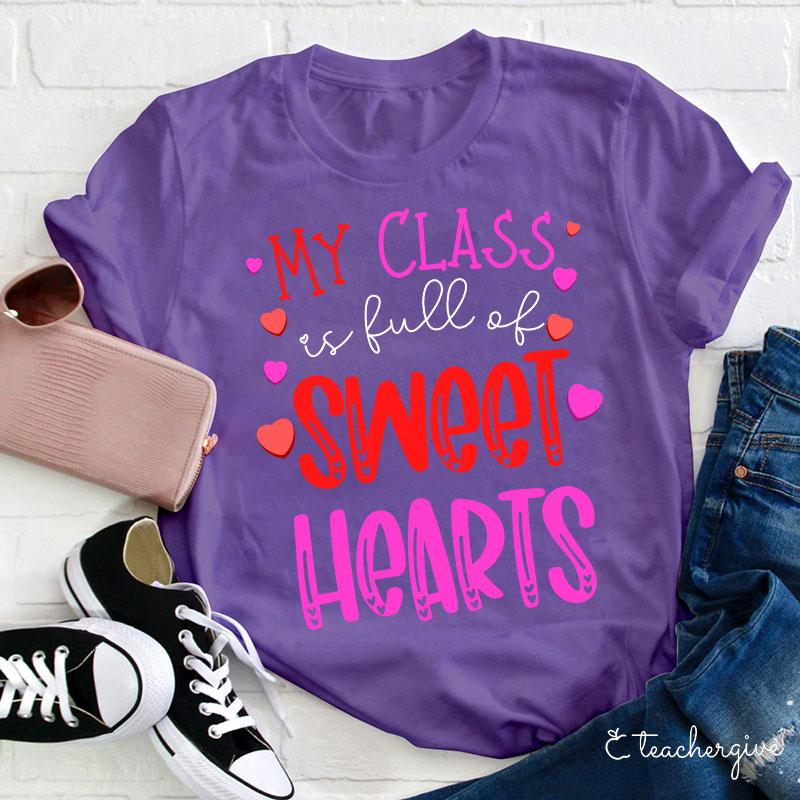 My Class Is Full Of Sweethearts Teacher T-Shirt