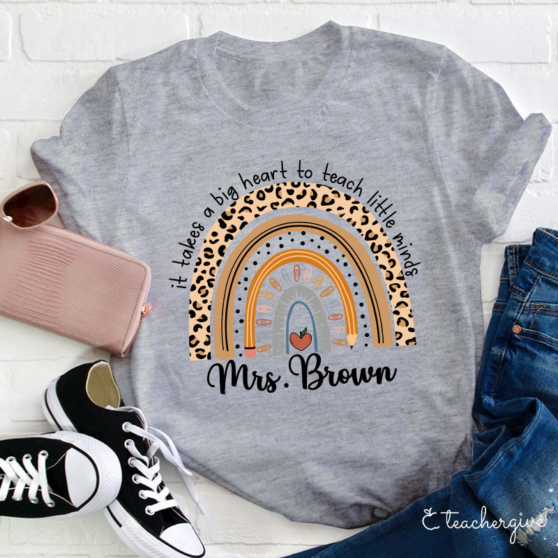 Personalized It Takes A Big Heart To Teach Little Minds Teacher T-Shirt
