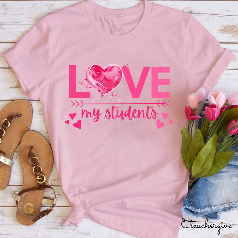 Love My Students Teacher T-Shirt