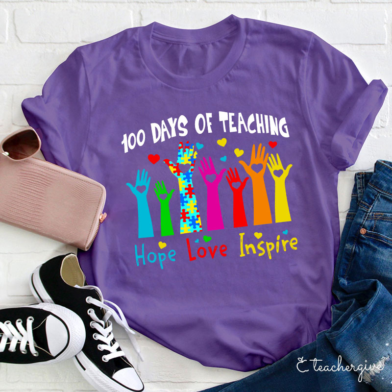 100 Days Of Teaching Hope And Love And Inspire Teacher T-Shirt