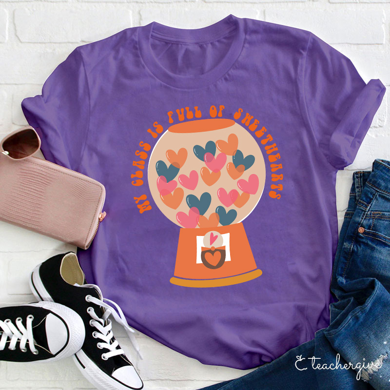 My Class Is Full Of Sweethearts Teacher T-Shirt