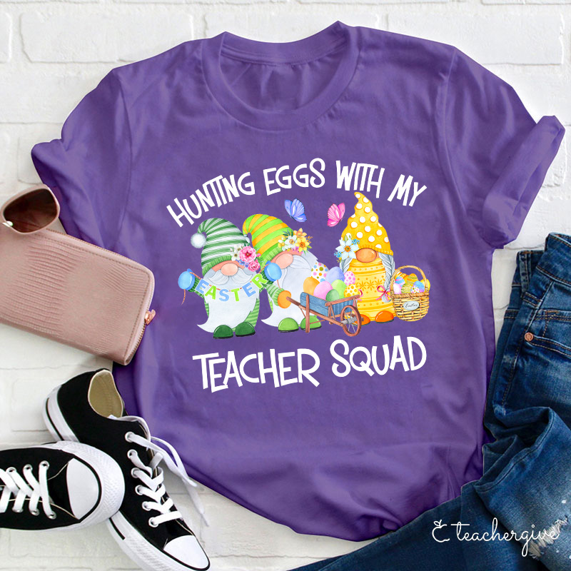 Hunting Eggs With My Teacher Squad Teacher T-Shirt