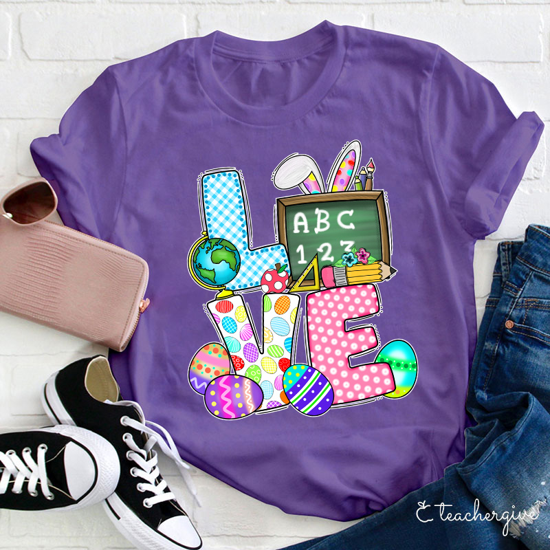 Teach Easter Love Teacher T-Shirt