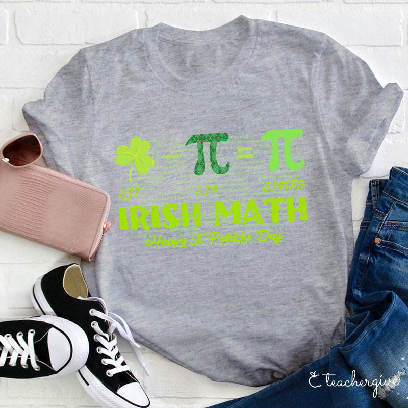 Irish Math Happy St. Patrick's Day Teacher T-Shirt