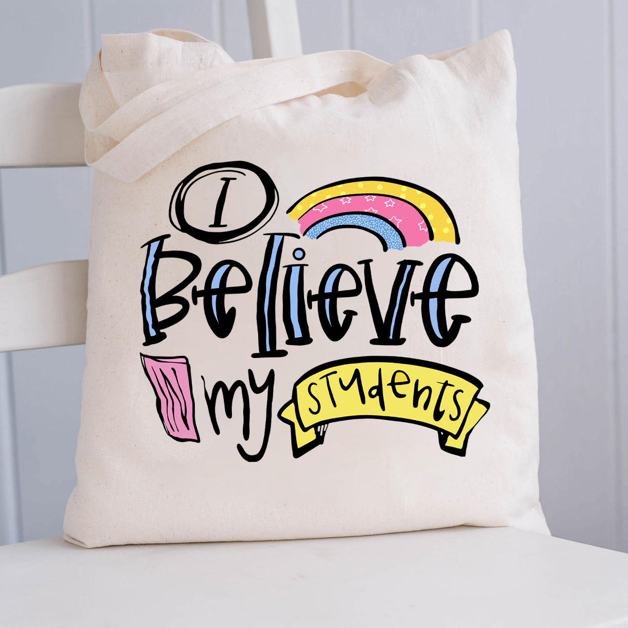 I Believe In My Students Tote Bag