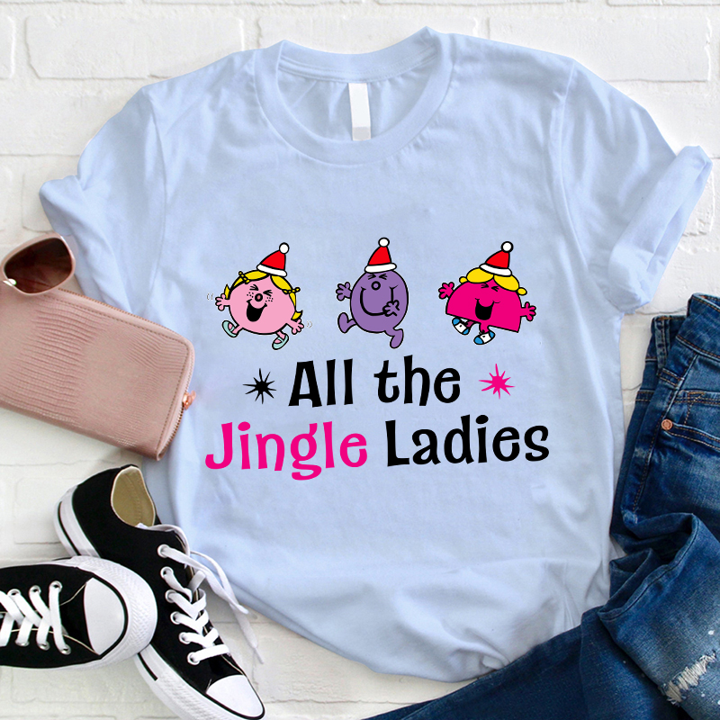 All The Jingle Ladies Christmas T-Shirt