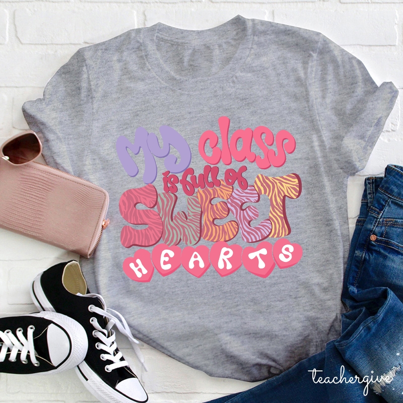 Tiger Stripes My Class Is Full Of Sweet Hearts Teacher T-Shirt