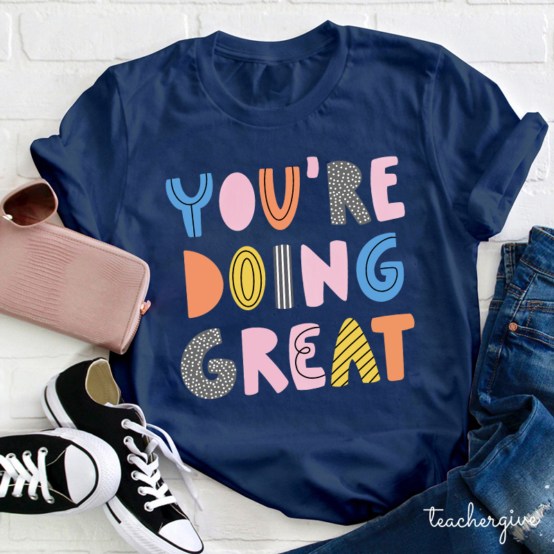 You're Doing Great T-Shirt