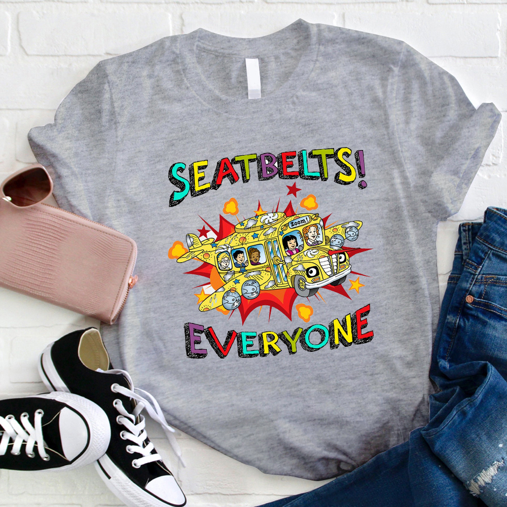 Fasten Your Seatbelts Everyone T-Shirt
