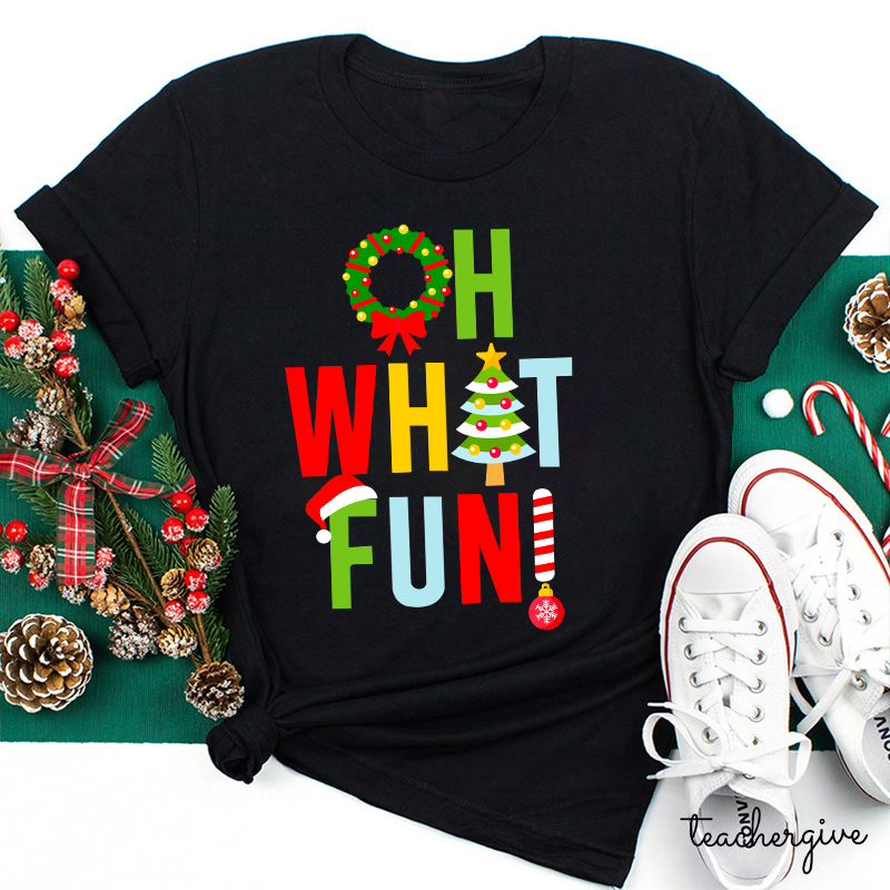 Oh What Fun Teacher T-Shirt