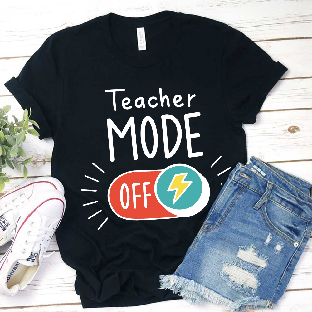 Teacher Mode Off T-Shirt