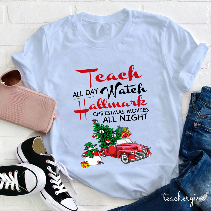 Teach All Day Teacher T-Shirt