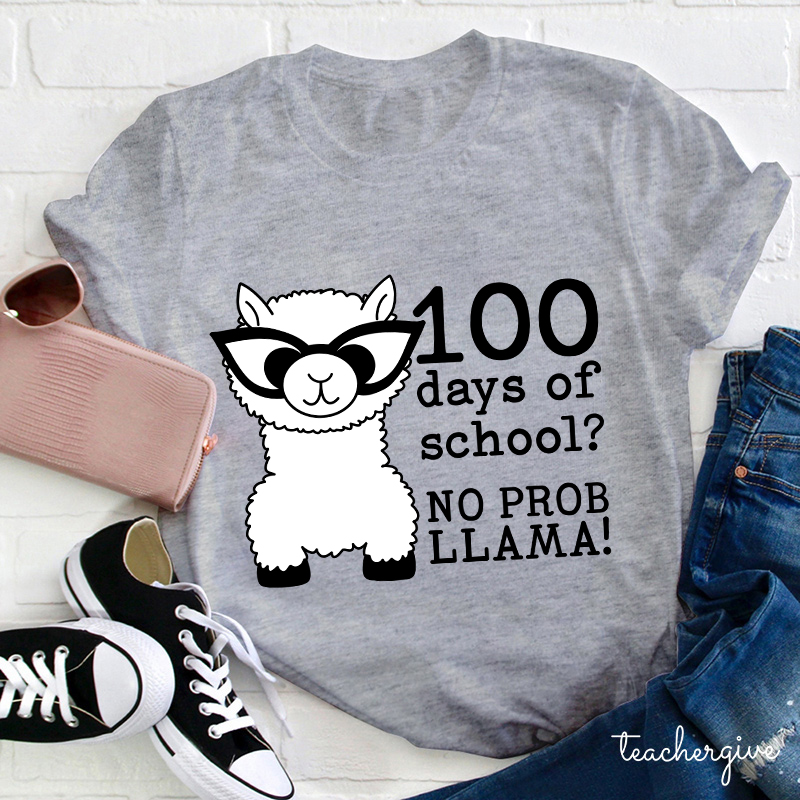 100 Days Of School No Probllama Teacher T-Shirt