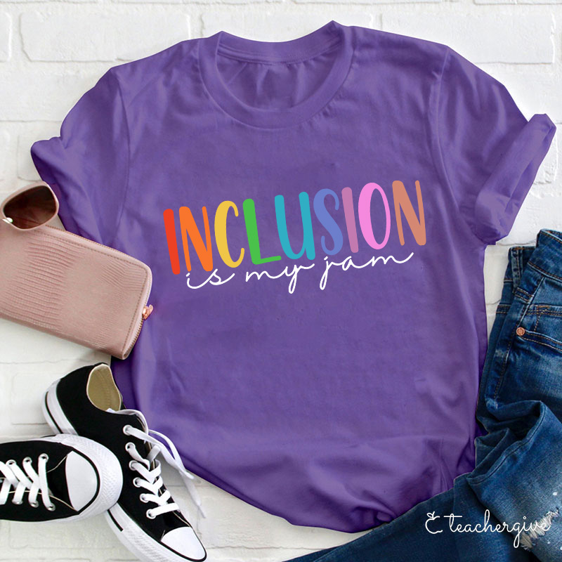 Inclusion Is My Jam Teacher T-Shirt