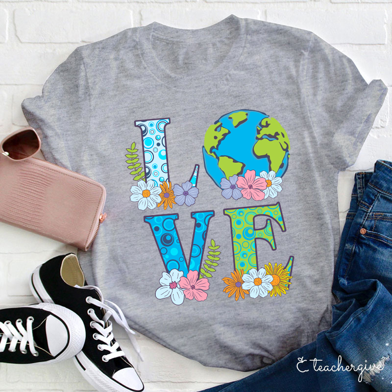Love Earth Teacher T-Shirt