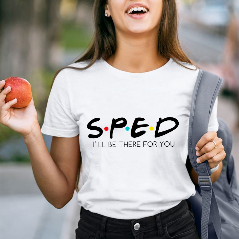 I'll Be There For You Teacher T-Shirt