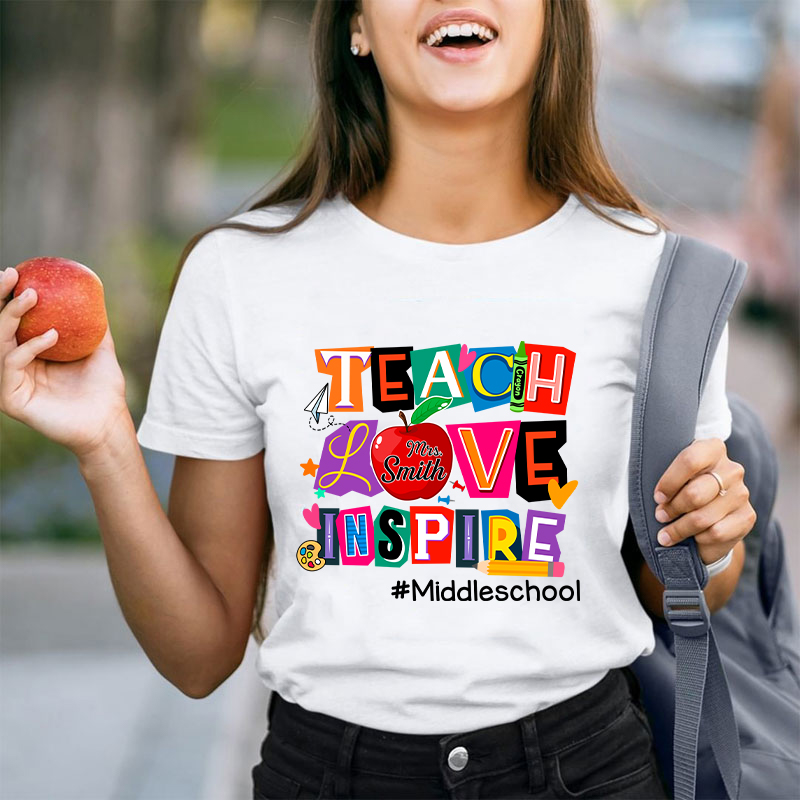 Personalized Teach Love Inspire Teacher T-Shirt