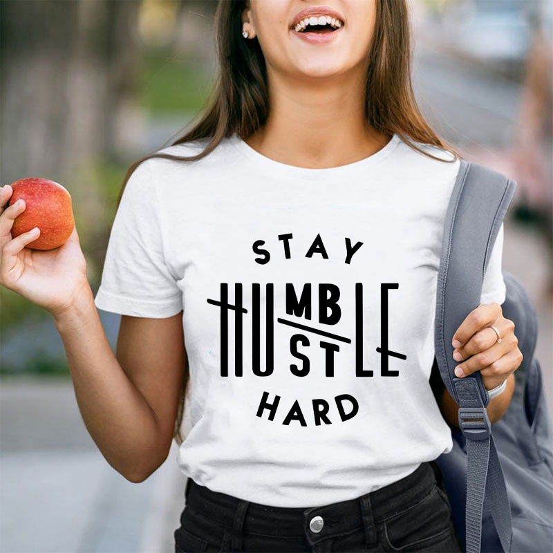 Stay Humble Hustle hard Teacher T-Shirt