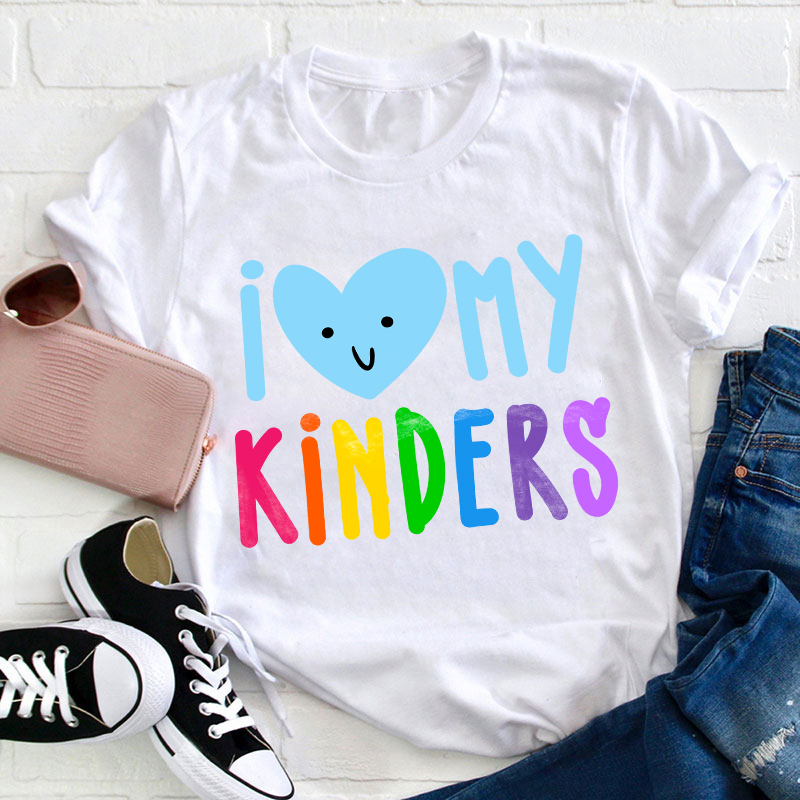 I Love My Kinders Teacher T-Shirt