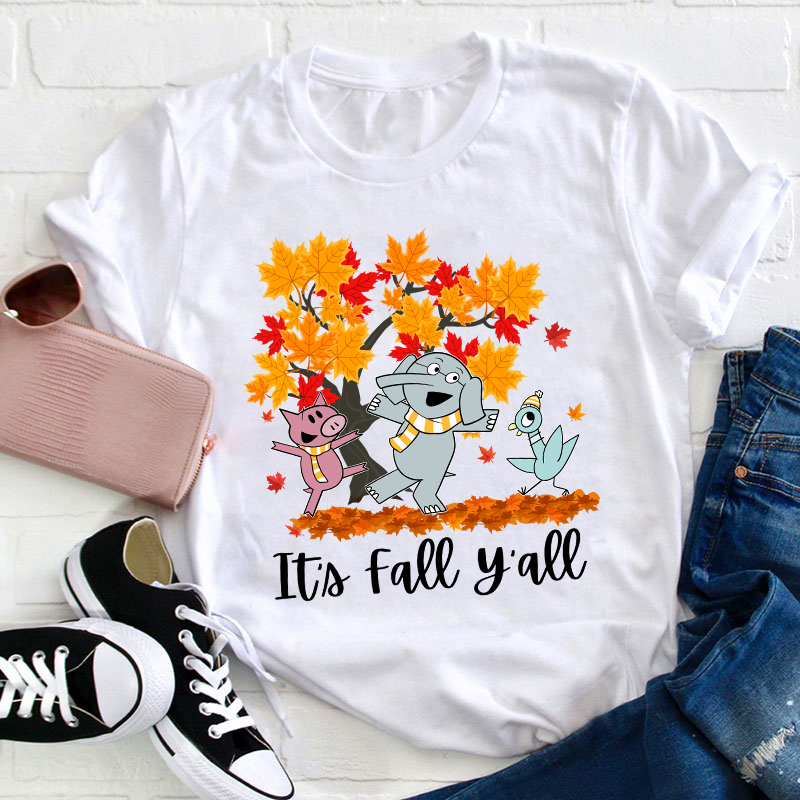 It's Fall You All Teacher T-Shirt