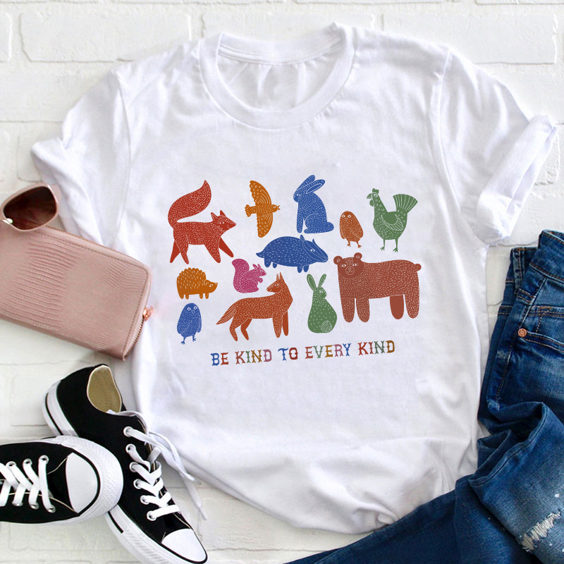 Be Kind To Every Kind Teacher T-Shirt