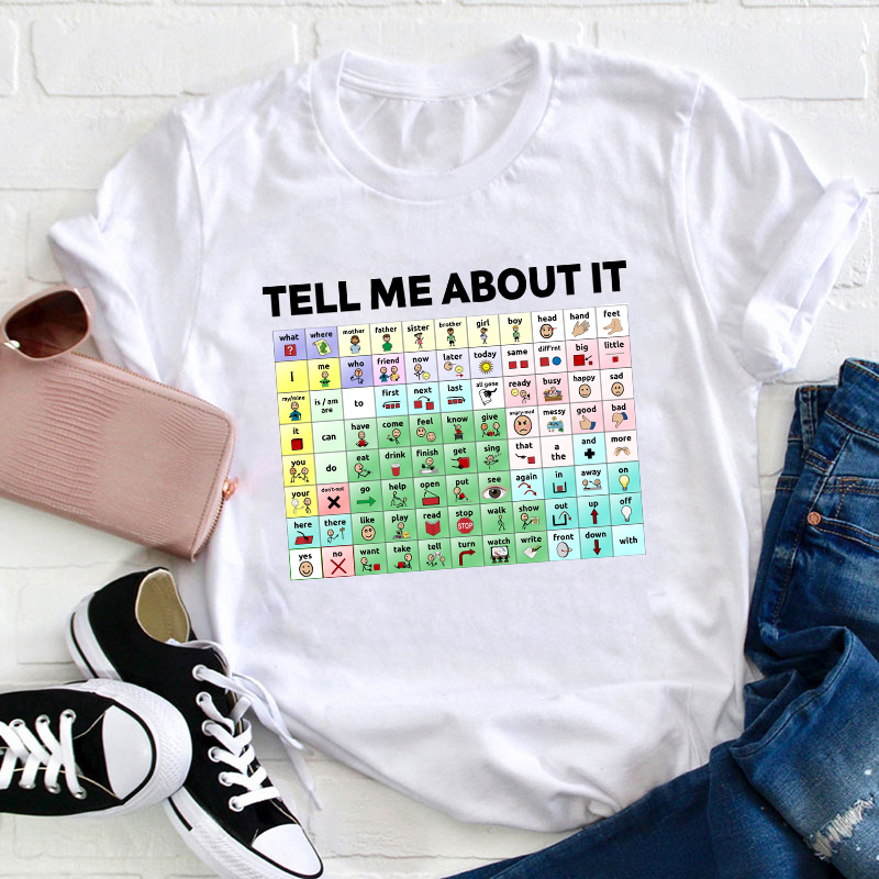 Tell Me About It Teacher T-Shirt