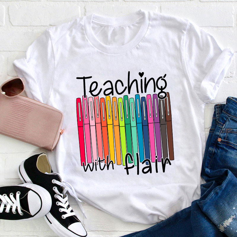 Teaching With Flair Teacher T-Shirt
