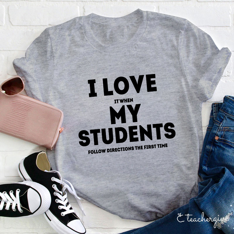 I Love My Students Teacher T-Shirt