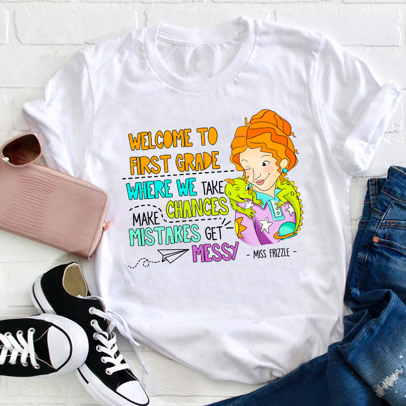 Personalized Grade Takes Chances Make Mistakes Get Messy Teacher T-Shirt Sale-Teachersgram