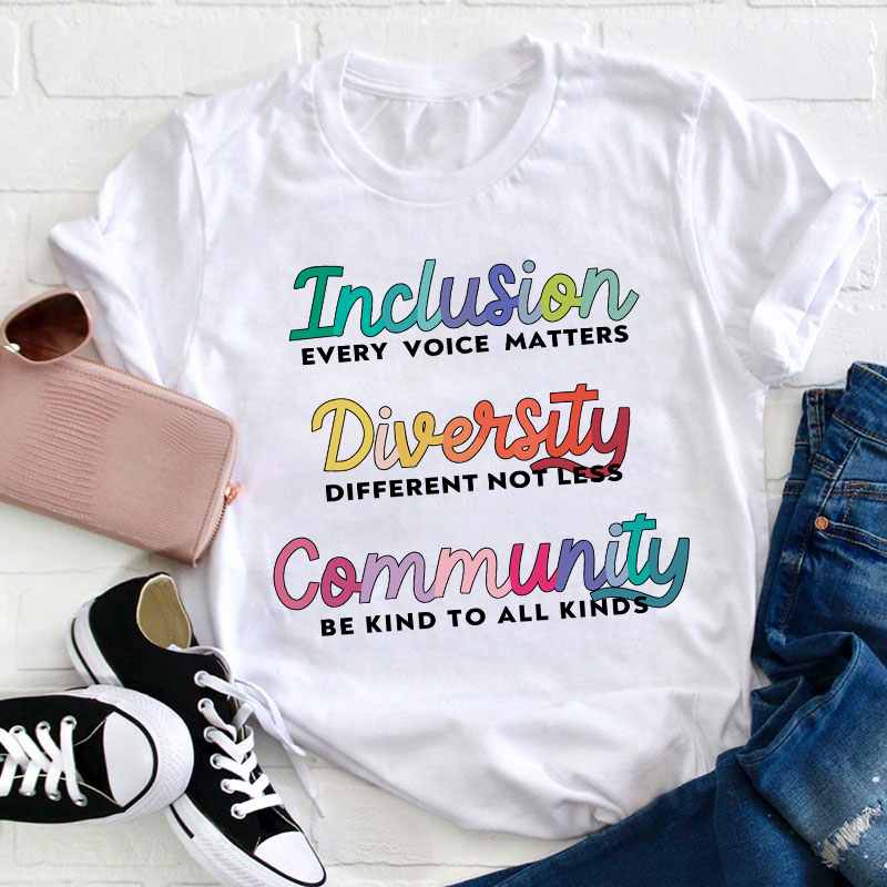 Inclusion Diversity Community Teacher T-Shirt