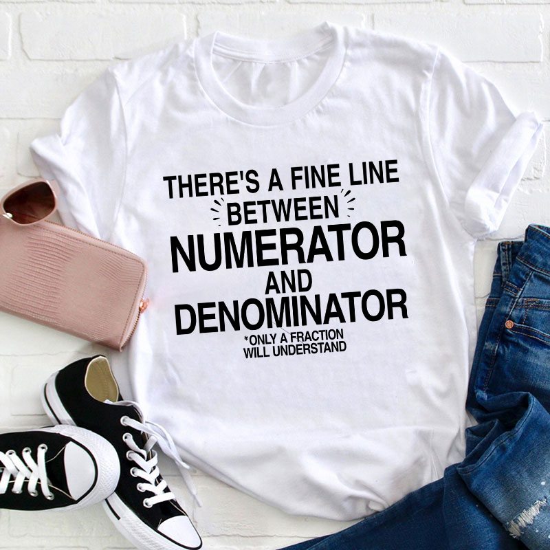There's A Fine Line Between Teacher T-Shirt