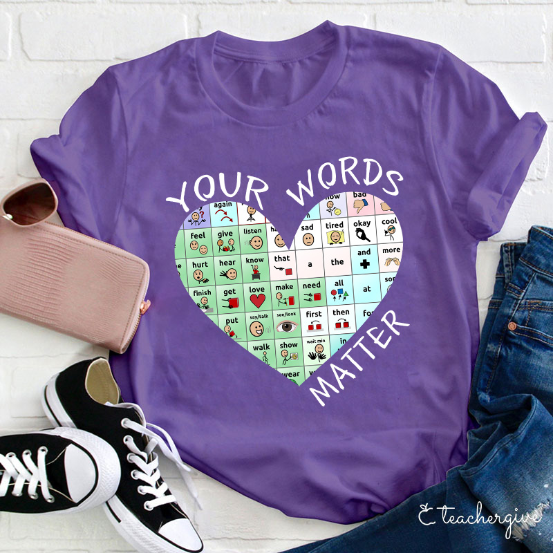 Your Words Do Matter Teacher T-Shirt