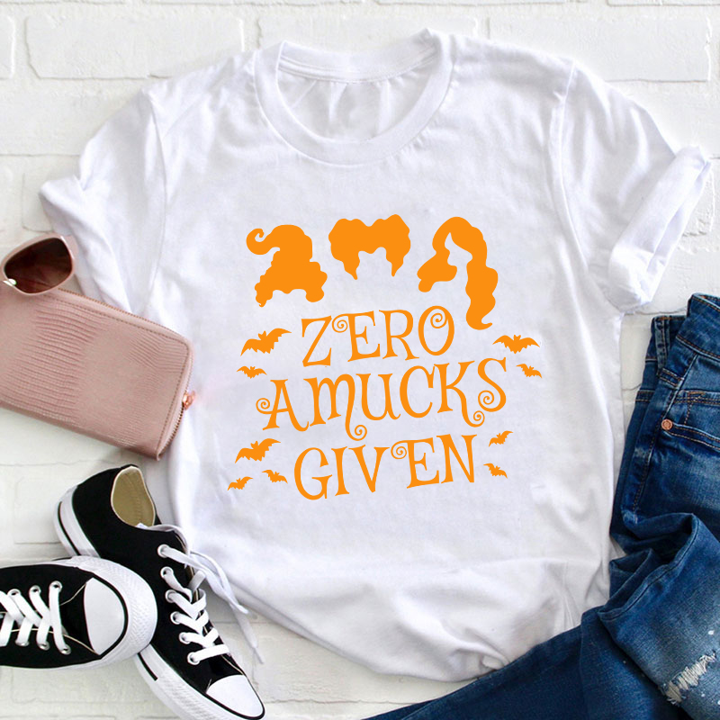 Zero Amucks Given Teacher T-Shirt