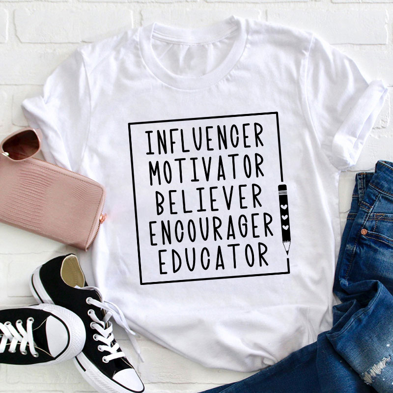 Influence Motivator Believer Teacher T-Shirt Sale-Teachersgram